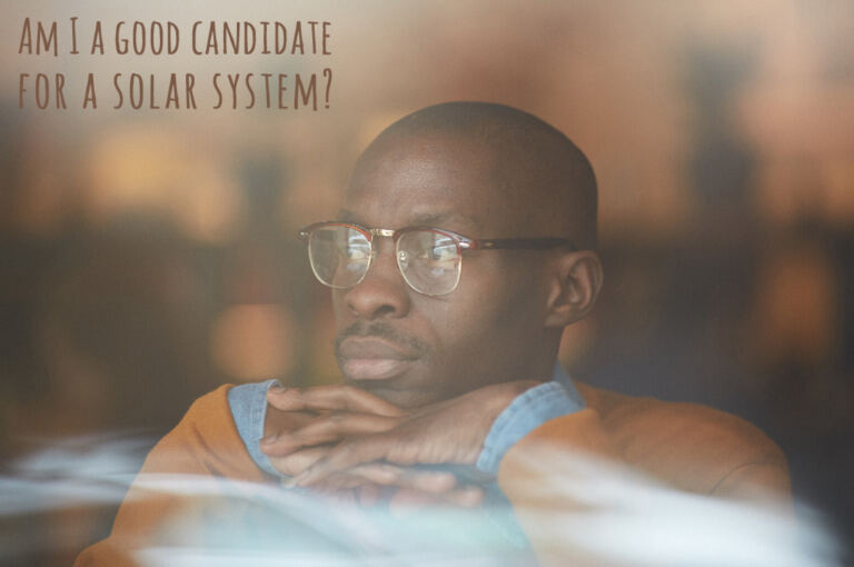 Am I a good candidate for a solar system?