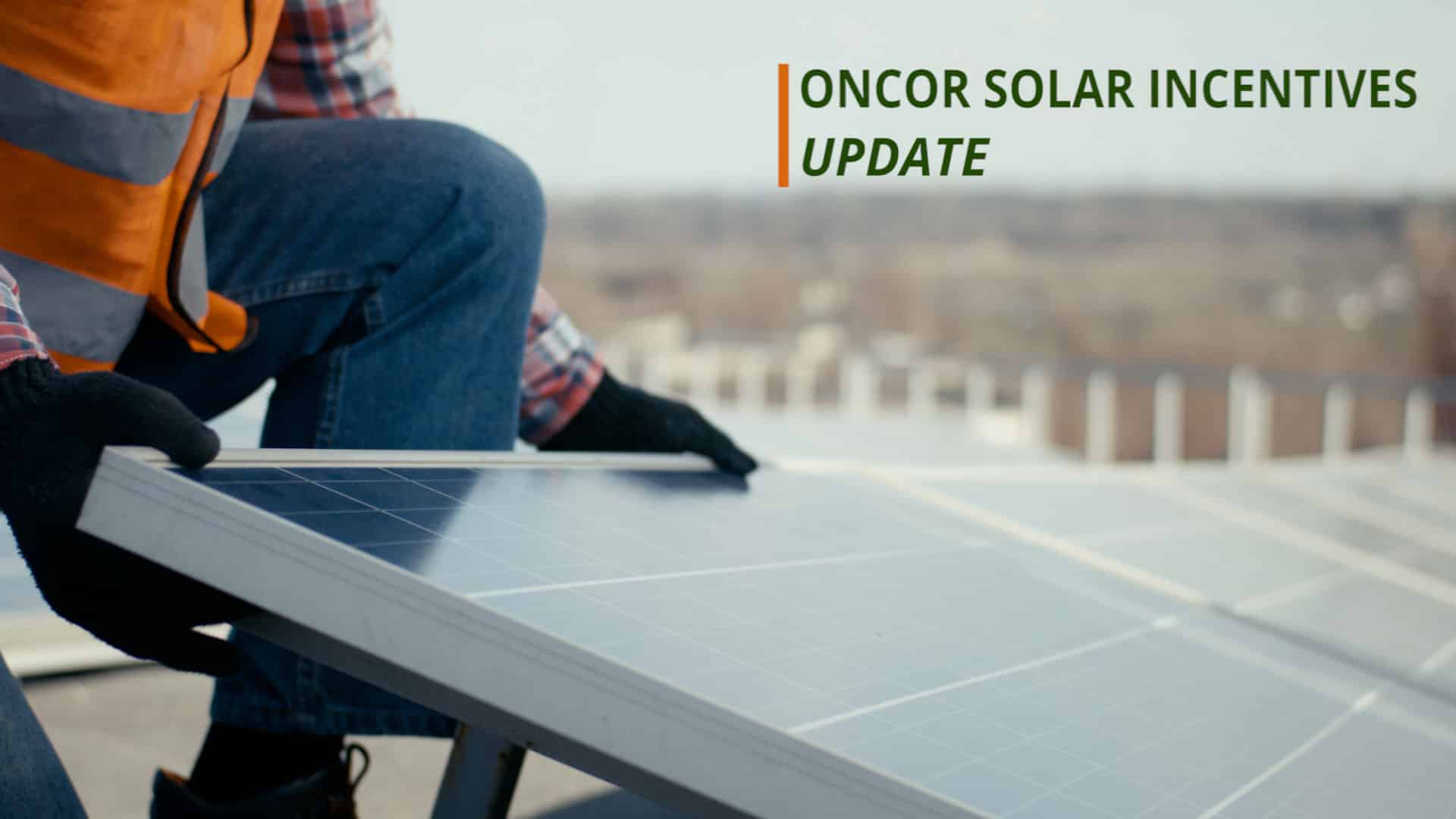 Update On Oncor Solar Incentives NATiVE Solar DFW North TX Solar