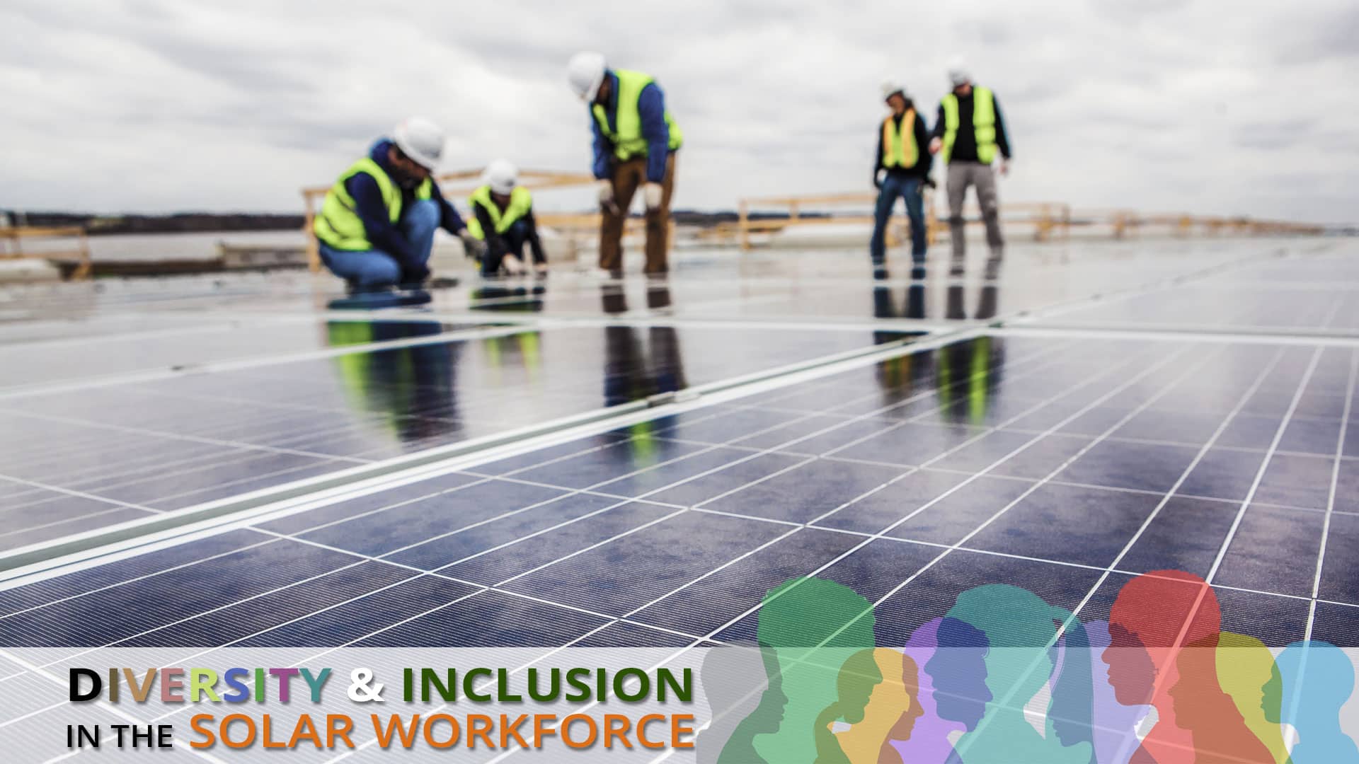 Diversity and Inclusion in the Solar Workforce