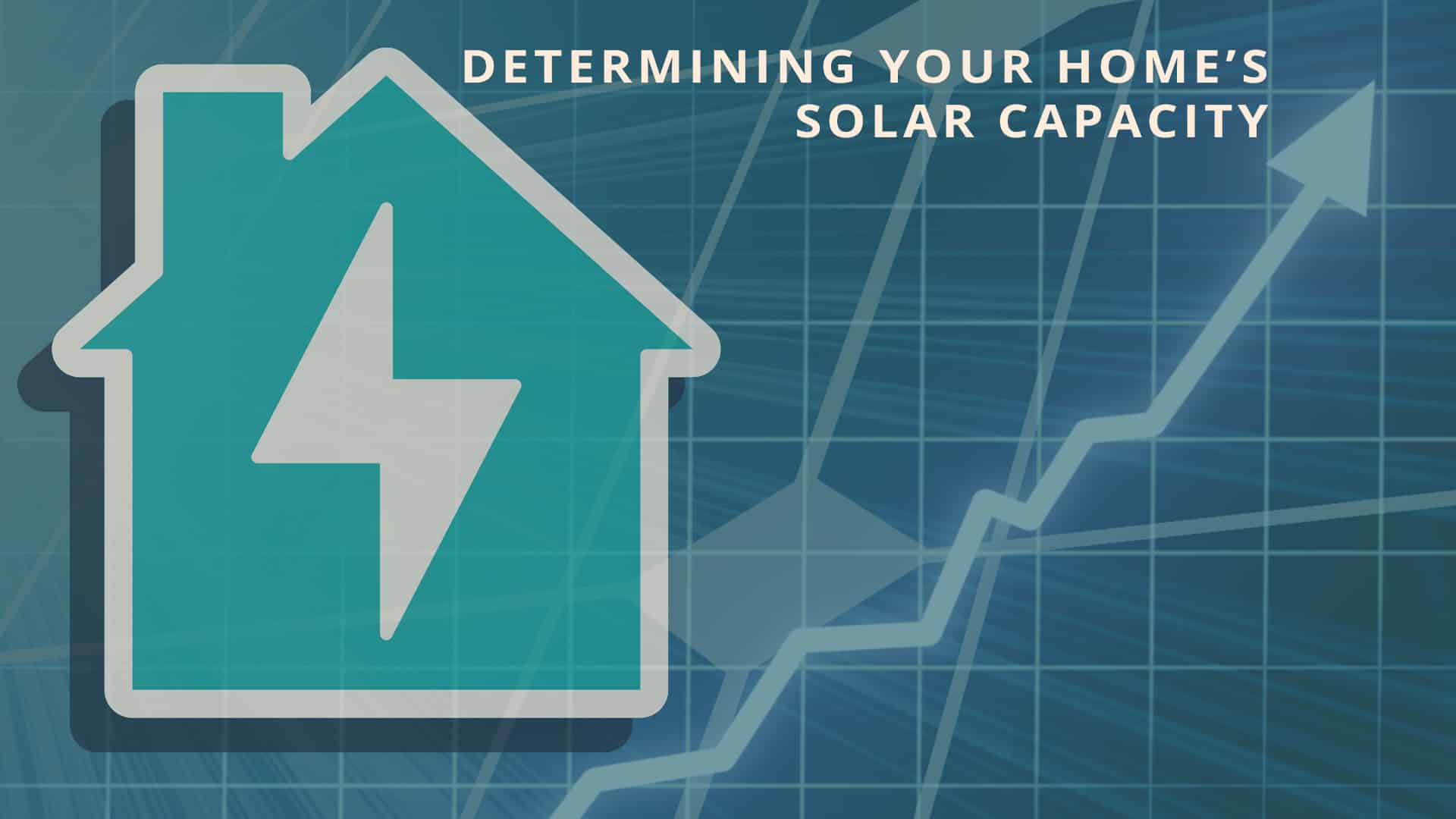 Determining Your Home's Solar Capacity