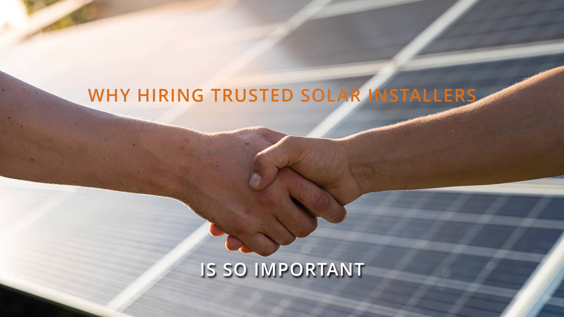 Why Hiring Trusted Solar Installers is so Important