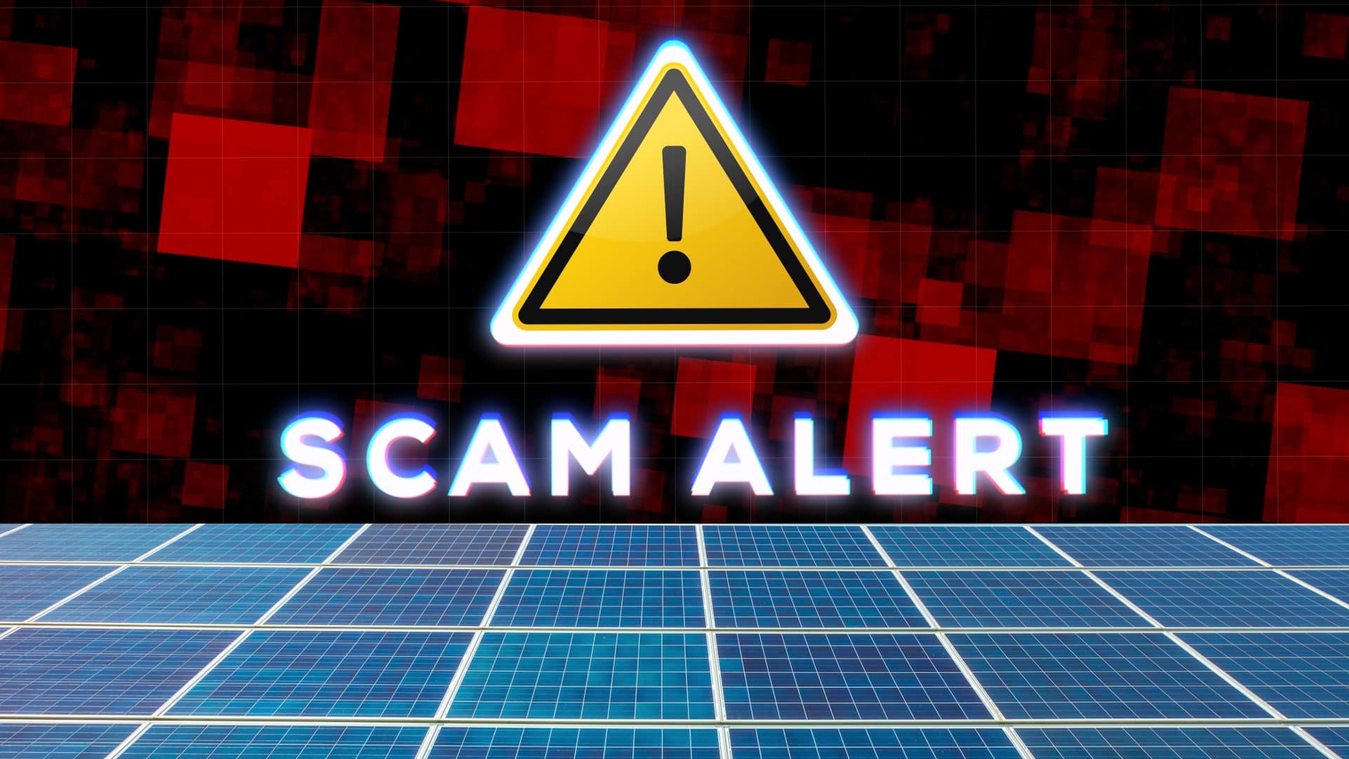 How to Spot and Avoid Solar Scams