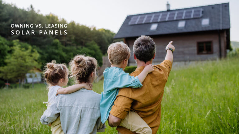 Owning vs. Leasing Solar Panels